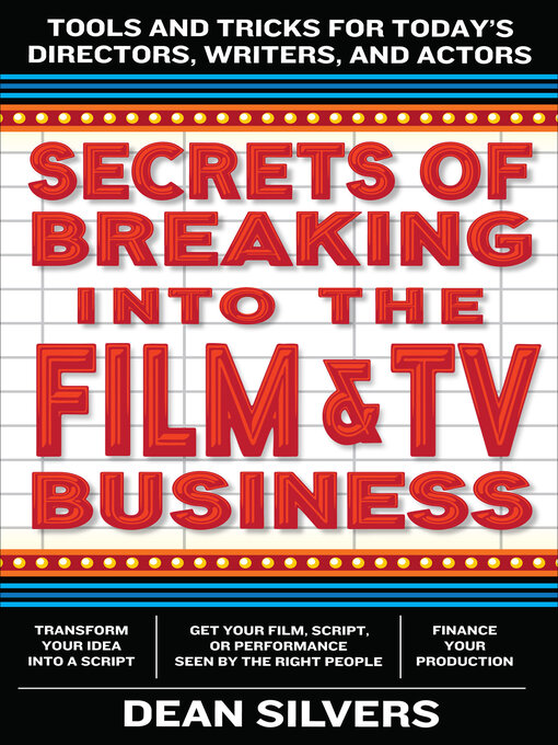 Title details for Secrets of Breaking into the Film and TV Business by Dean Silvers - Available